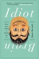 Idiot Brain - What Your Head Is Really Up To 1