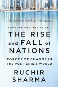 bokomslag The Rise and Fall of Nations - Forces of Change in the Post-Crisis World