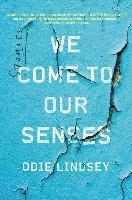 We Come to Our Senses - Stories