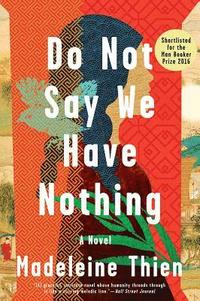 bokomslag Do Not Say We Have Nothing - A Novel