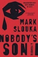Mark Slouka - Nobody's Son - A Memoir, Häftad