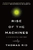 bokomslag Rise Of The MacHines - A Cybernetic History