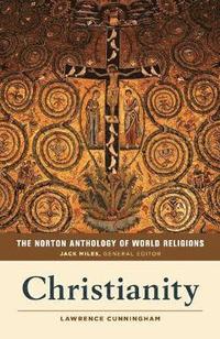 bokomslag The Norton Anthology of World Religions: Christianity