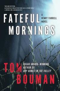 bokomslag Fateful Mornings: A Henry Farrell Novel
