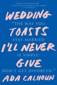 bokomslag Wedding Toasts I'll Never Give