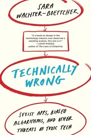 Sara Wachter-Boettcher - Technically Wrong, Häftad