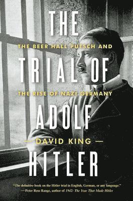 bokomslag The Trial of Adolf Hitler: The Beer Hall Putsch and the Rise of Nazi Germany