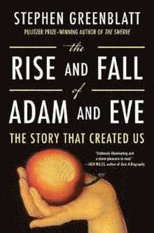 Stephen Greenblatt - Rise and Fall of Adam and Eve, Häftad