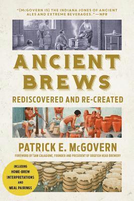 Patrick E. McGovern, Patrick E. (University of Pennsylvania) McGovern, Patrick E McGovern - Ancient Brews, Häftad