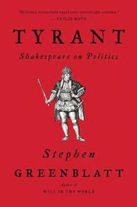bokomslag Tyrant: Shakespeare on Politics
