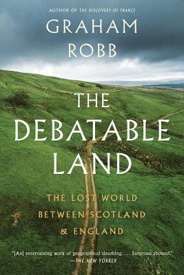 Graham Robb - The Debatable Land, Häftad
