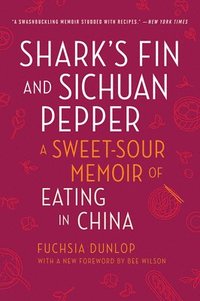 bokomslag Shark's Fin and Sichuan Pepper: A Sweet-Sour Memoir of Eating in China