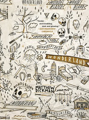Matthew Dickman - Wonderland: Poems, Häftad