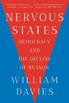 bokomslag Nervous States: Democracy and the Decline of Reason