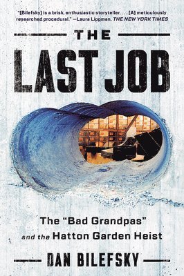 bokomslag The Last Job - "The Bad Grandpas" and the Hatton Garden Heist
