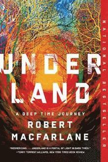 Robert MacFarlane, Robert Macfarlane - Underland - A Deep Time Journey, Häftad