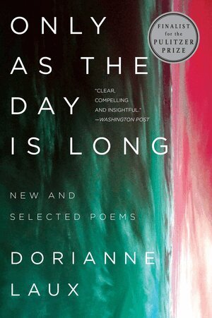 Dorianne Laux - Only As the Day Is Long, Häftad