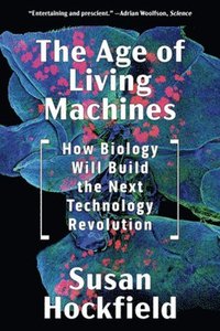 bokomslag The Age of Living Machines