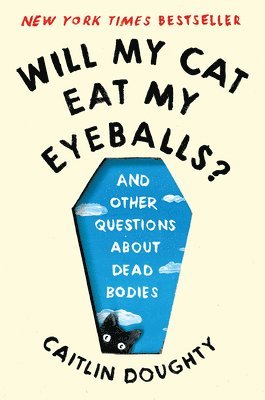 Caitlin Doughty - Will My Cat Eat My Eyeballs?, Häftad