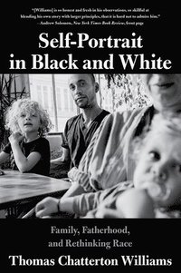 bokomslag Self-Portrait in Black and White - Family, Fatherhood, and Rethinking Race