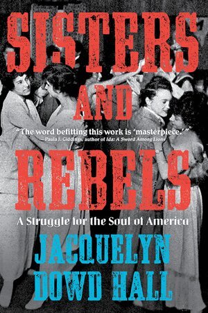 Jacquelyn Dowd Hall - Sisters and Rebels, Häftad