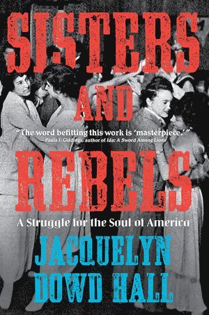 Jacquelyn Dowd Hall, Jacquelyn Dowd (University of North Carolina at Chapel Hill) Hall - Sisters and Rebels, Häftad
