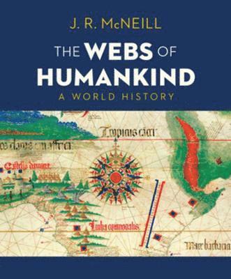 J. R. Mcneill - WEBS OF HUMANKIND, Inbunden