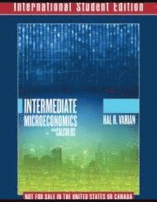Intermediate Microeconomics with Calculus A Modern Approach International Student Edition + Workouts in Intermediate Microeconomics for Intermediate Microeconomics and Intermediate Microeconomics w... 1