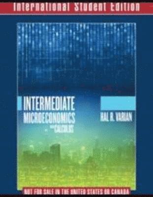 Intermediate Microeconomics with Calculus A Modern Approach International Student Edition + Workouts in Intermediate Microeconomics for Intermediate Microeconomics and Intermediate Microeconomics 1