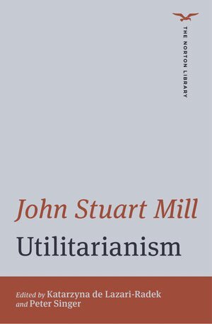 John Stuart Mill, Katarzyna de Lazari-Radek, Peter Singer - Utilitarianism, Häftad