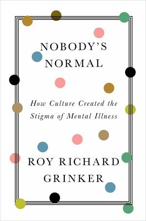 Roy Richard Grinker - Nobody's Normal, Inbunden