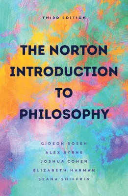 Gideon Rosen, Alex Byrne, Joshua Cohen, Elizabeth Harman, Seana Valentine Shiffrin - Norton Introduction to Philosophy, Häftad