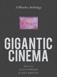 bokomslag Gigantic Cinema: A Weather Anthology