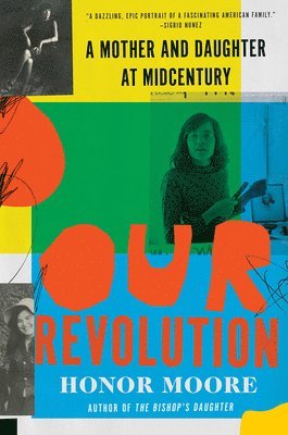 bokomslag Our Revolution: A Mother and Daughter at Midcentury
