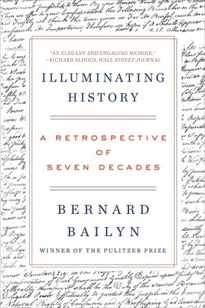 Bernard Bailyn - Illuminating History, Häftad