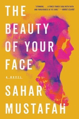 Sahar Mustafah - The Beauty of Your Face - A Novel, Häftad