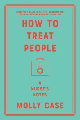 How to Treat People: A Nurse's Notes 1