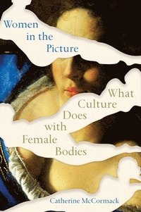 bokomslag Women In The Picture - What Culture Does With Female Bodies