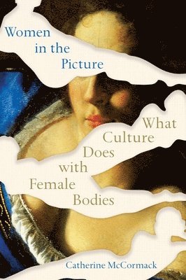 bokomslag Women in the Picture - What Culture Does with Female Bodies