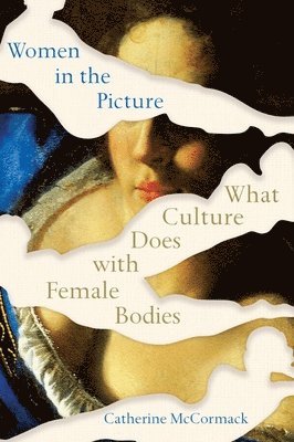 Women In The Picture - What Culture Does With Female Bodies 1