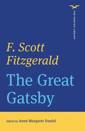 F. Scott Fitzgerald, Anne Margaret Daniel, Anne Margaret (The New School University) Daniel - Great Gatsby (The Norton Library), Häftad