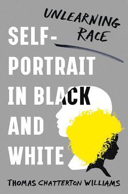 bokomslag Self-Portrait in Black and White: Unlearning Race