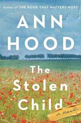 Ann Hood - The Stolen Child - A Novel, Inbunden