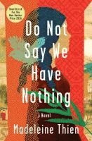 Do Not Say We Have Nothing - A Novel 1