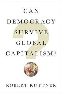 bokomslag Can Democracy Survive Global Capitalism?