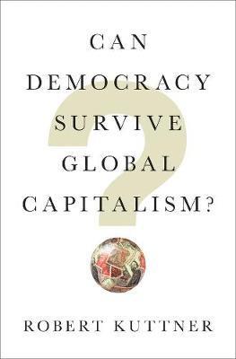 Can Democracy Survive Global Capitalism? 1