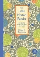 Melissa A. Goldthwaite, Melissa A Goldthwaite - The Little Norton Reader: 50 Essays from the First 50 Years, with 2016 MLA Update, Häftad