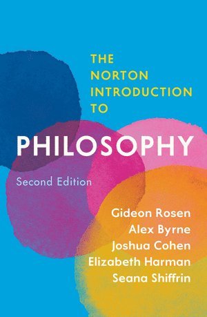 Gideon Rosen, Alex Byrne, Joshua Cohen, Elizabeth Harman, Seana Valentine Shiffrin - Norton Introduction to Philosophy, Häftad