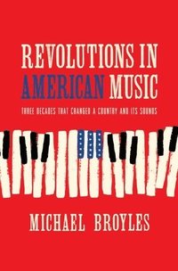 bokomslag Revolutions in American Music