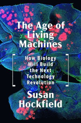 The Age of Living Machines 1